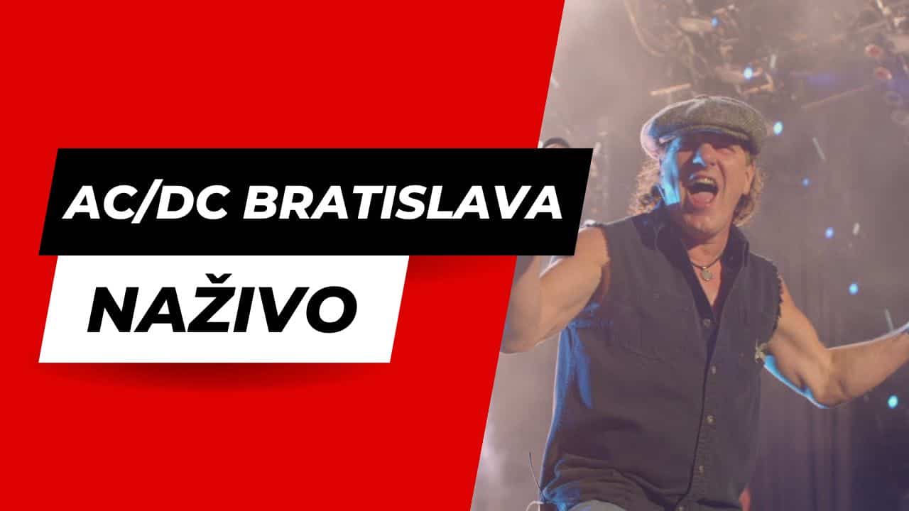 AC/DC Bratislava 2024 ONLINE, aktuálne správy a informácie LIFE ZONE