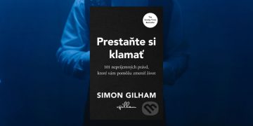 Obálka knihy "Prestaňte si klamať" od autora Simona Gilhama s podtitulom "101 nepríjemných právd, ktoré vám pomôžu zmeniť život". Obálka je čierna s výrazným bielym textom, na pozadí je rozmazaná postava v modrom osvetlení.